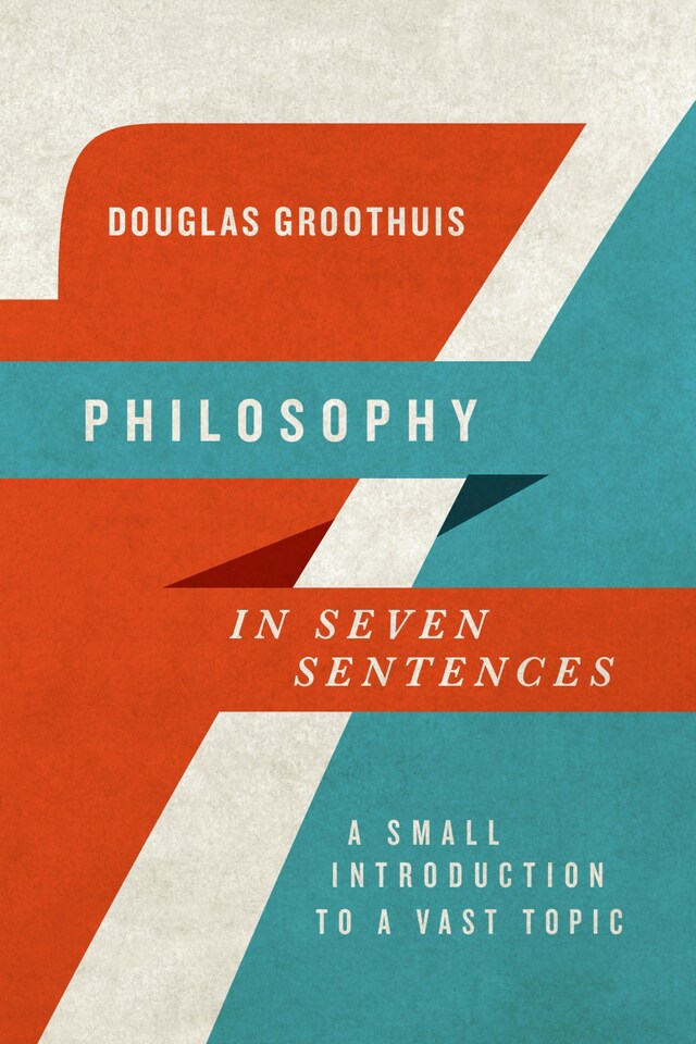 Copertina del libro per Philosophy in Seven Sentences