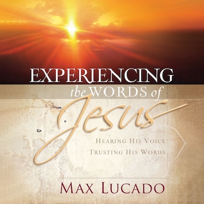 Experiencing the Words of Jesus