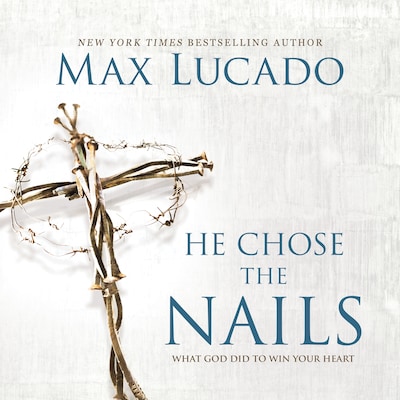 He Chose the Nails
