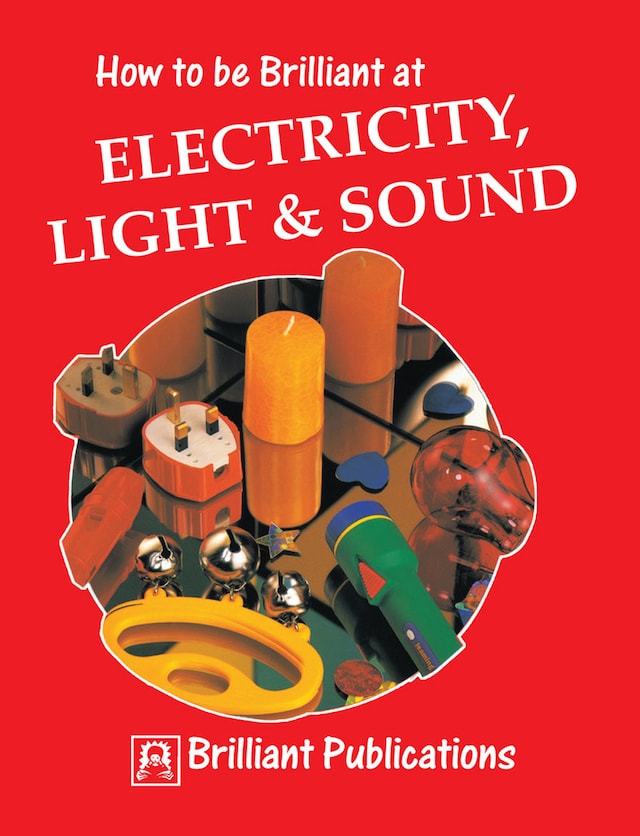 Bogomslag for How to be Brilliant at Electricity, Light & Sound