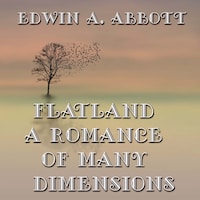 Flatland: A Romance of Many Dimensions
