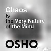Chaos Is the Very Nature of the Mind