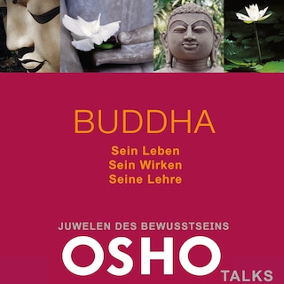 BUDDHA: Sein Leben - Sein Wirken - Seine Lehre als Hörbuch