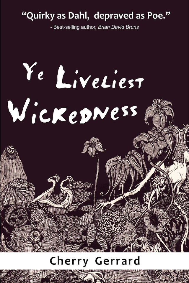 Kirjankansi teokselle Ye Liveliest Wickedness