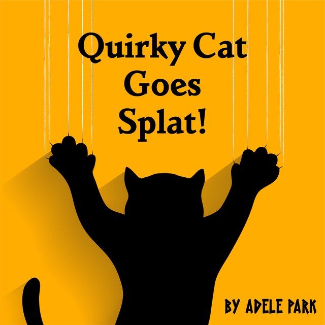 Couverture de livre pour Quirky Cat Goes Splat!