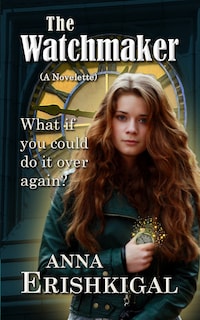 The Watchmaker: A Novelette