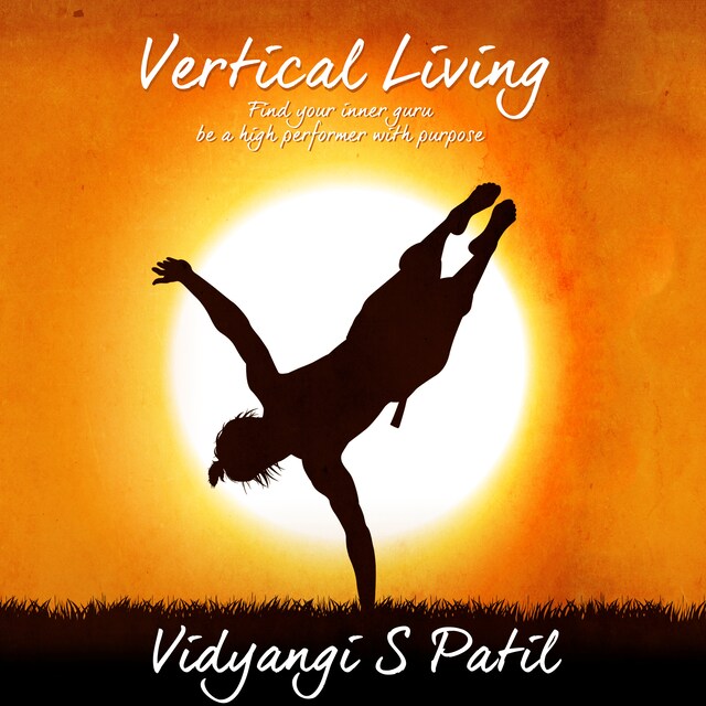Book cover for Vertical Living: Find your inner Guru, Be a high performer with purpose