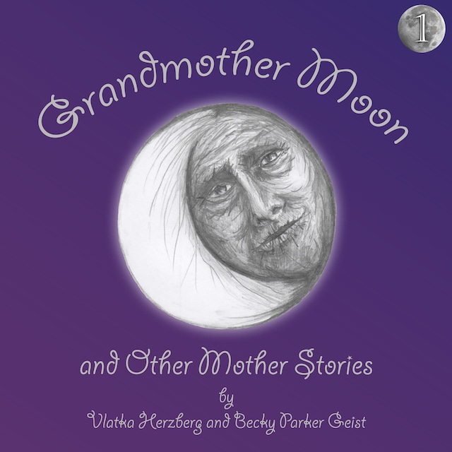 Kirjankansi teokselle Grandmother Moon and Other Mother Stories: Book One
