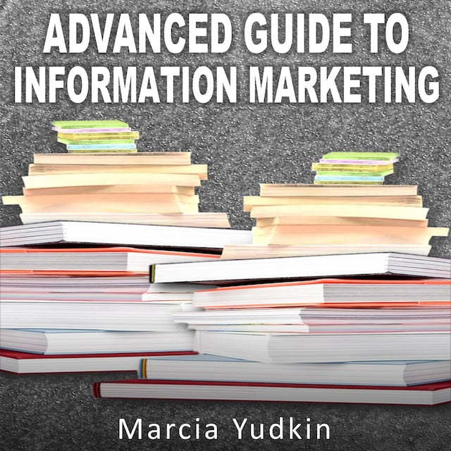 Advanced Guide to Information Marketing - Multiply Your Profits by Repurposing Content (Unabridged)