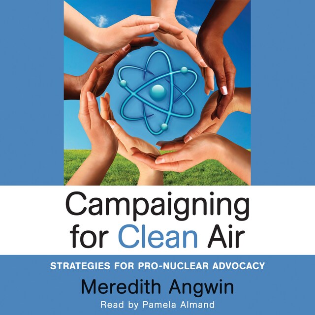 Bokomslag for Campaigning for Clean Air: Strategies for Pro-Nuclear Advocacy