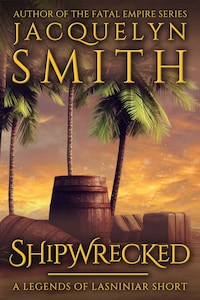 Shipwrecked: A Legends of Lasniniar Short