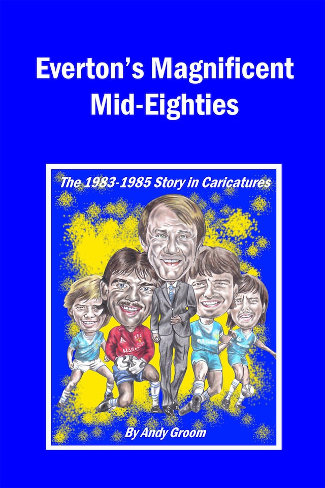 Book cover for Everton's Magnificent Mid-Eighties