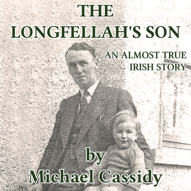 The Longfellah's Son: An Almost True Irish Story