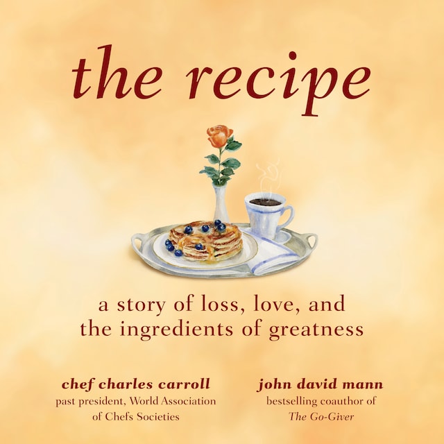 Book cover for The Recipe: A Story of Loss, Love, and the Ingredients of Greatness