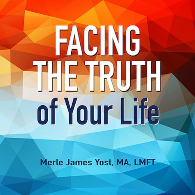 Book cover for Facing the Truth of Your Life