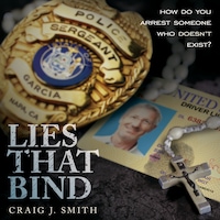 Lies That Bind: How Do You Arrest Somebody That Doesn't Exist?