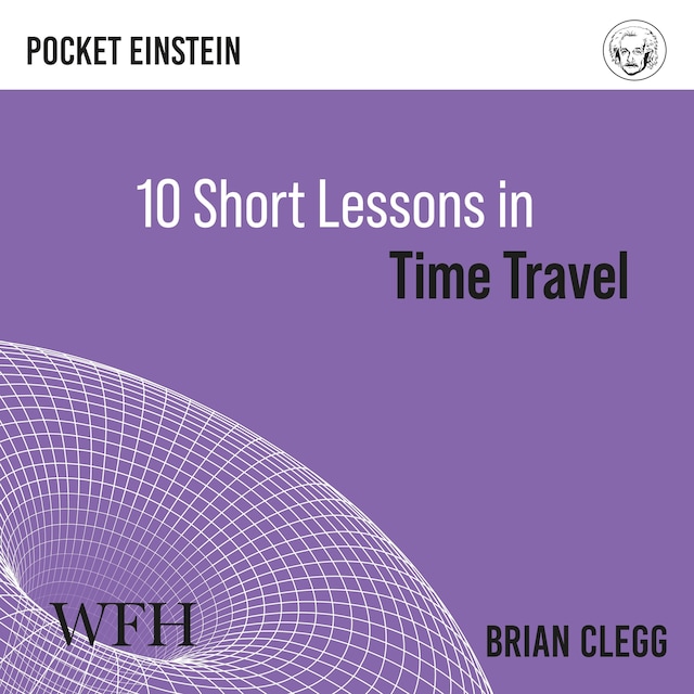 Book cover for Ten Short Lessons in Time Travel