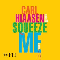 Squeeze Me: A Novel