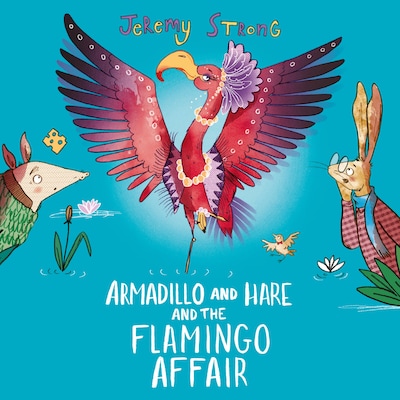 Armadillo and Hare and the Flamingo Affair