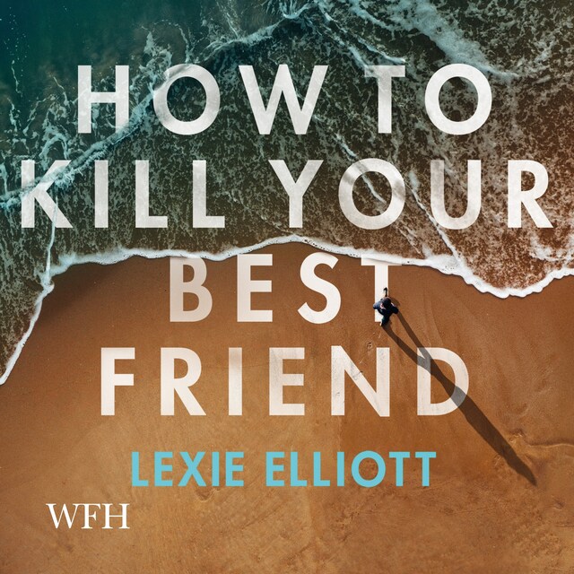 Book cover for How to Kill Your Best Friend