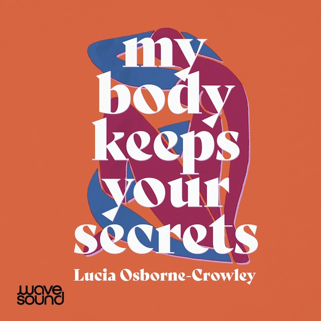 Book cover for My Body Keeps Your Secrets