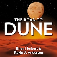 Dune: The Road to Dune