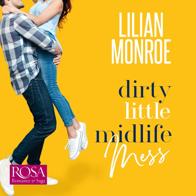 Book cover for Dirty Little Midlife Mess: A Fake Relationship Romantic Comedy