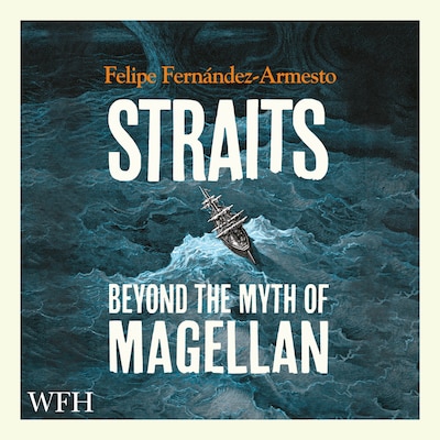 Straits: Beyond the Myth of Magellan
