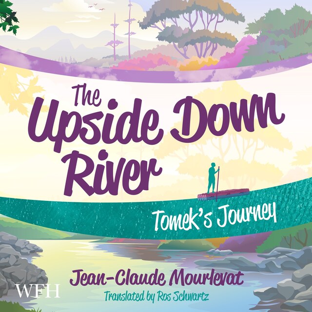 Book cover for The Upside Down River: Tomek's Journey