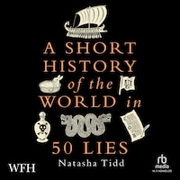 A Short History of the World in 50 Lies