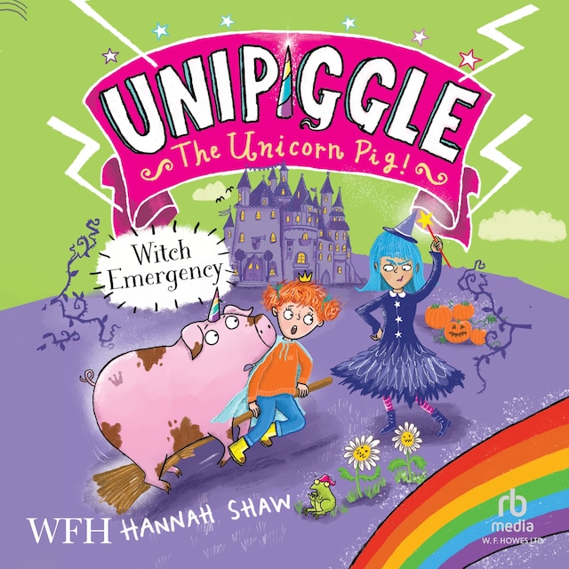 Book cover for Witch Emergency: Unipiggle the Unicorn Book 4