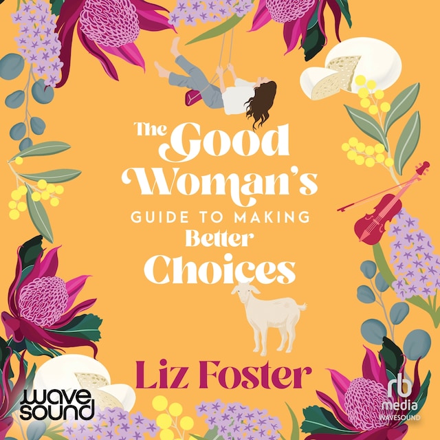 Book cover for The Good Woman's Guide to Making Better Choices