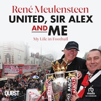 René Meulensteen: United, Sir Alex & Me