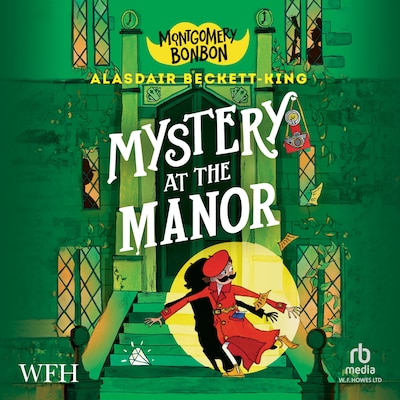 Montgomery Bonbon: Mystery at the Manor