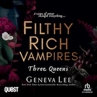 Filthy Rich Vampires: Three Queens