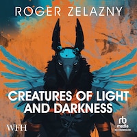 Creatures of Light and Darkness