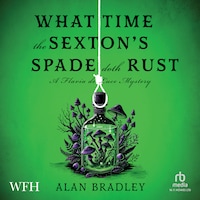 What Time The Sexton's Spade Doth Rust
