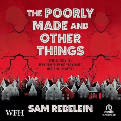 The Poorly Made and Other Things