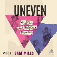 Uneven: Nine Lives that Redefined Bisexuality