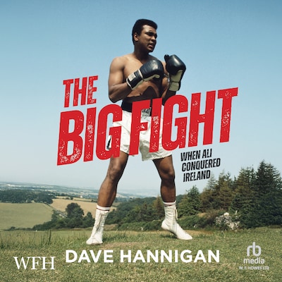 The Big Fight: When Ali Conquered Ireland