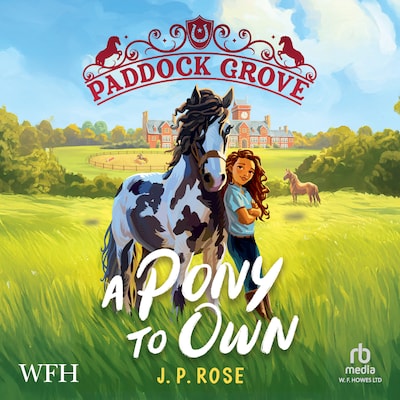 Paddock Grove: A Pony to Own