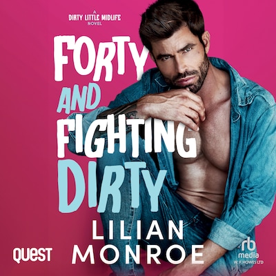 Forty And Fighting Dirty