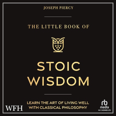 The Little Book of Stoic Wisdom