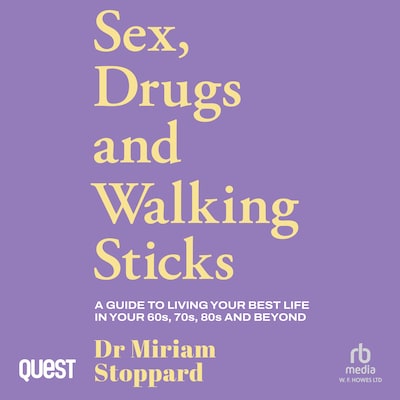 Dr Miriam Stoppard: Sex, Drugs and Walking Sticks
