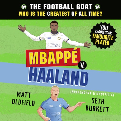 The Football GOAT: Mbappé v. Haaland