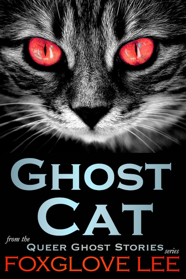 Ghost Cat (Queer Ghost Stories, #17)