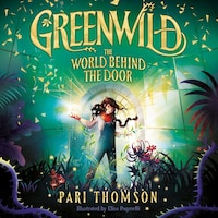 Greenwild: The World Behind The Door