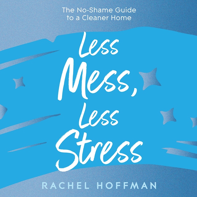 Boekomslag van Less Mess, Less Stress
