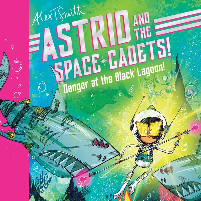 Book cover for Astrid and the Space Cadets: Danger at the Black Lagoon!