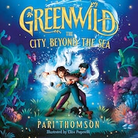Greenwild: The City Beyond the Sea